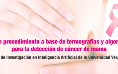 Desarrollan en el Centro de Investigación en Inteligencia Artificial de la Universidad Veracruzana, un nuevo procedimiento a base de termografías y algoritmos para la detección de cáncer de mama