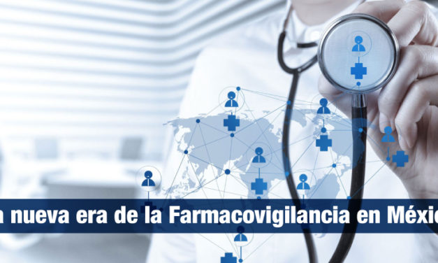La nueva era de la Farmacovigilancia en México