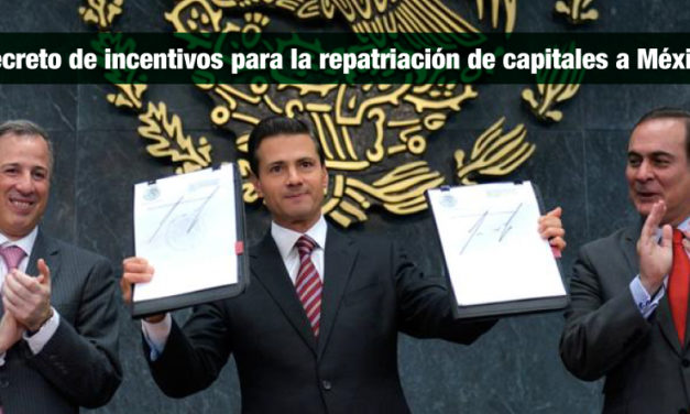 Decreto de incentivos para la repatriación de capitales a México