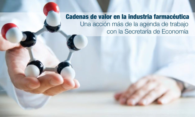 Cadenas de valor en la industria farmacéutica: Una acción más de la agenda de trabajo con la Secretaría de Economía