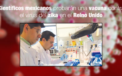 Científicos mexicanos probarán una vacuna contra el virus del zika en el Reino Unido