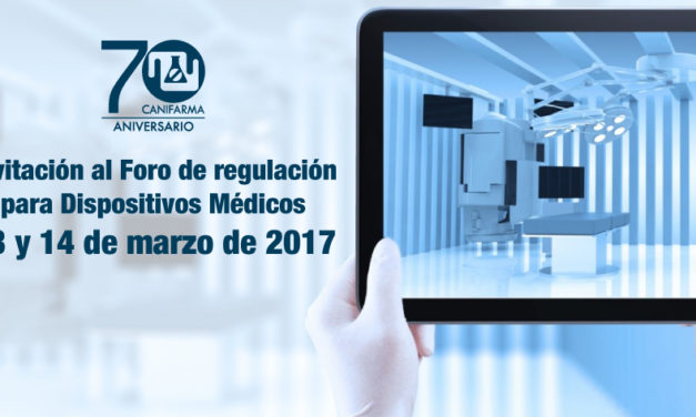 Invitación al Foro de regulación para Dispositivos Médicos: 13 y 14 de marzo de 2017