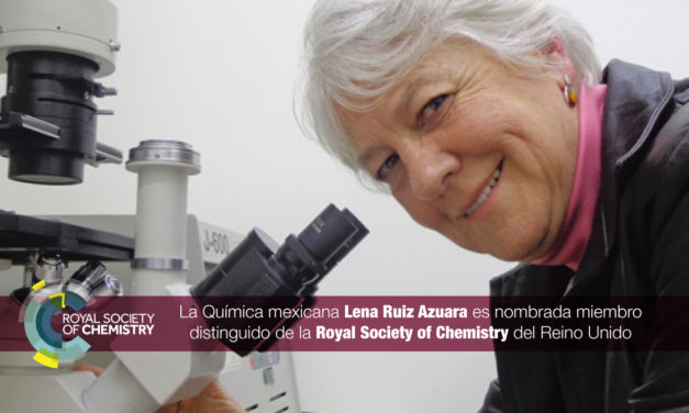 La Química mexicana Lena Ruiz Azuara es nombrada miembro distinguido de la Royal Society of Chemistry del Reino Unido