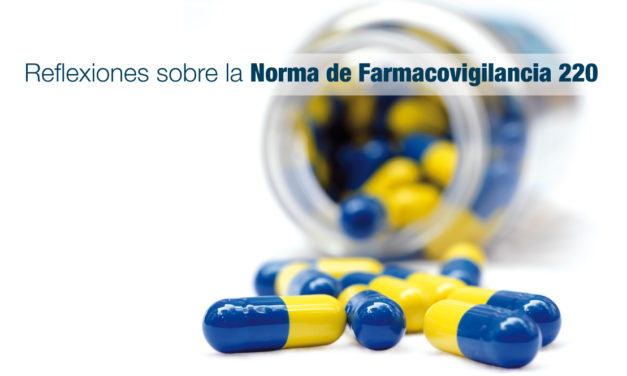 Reflexiones sobre la Norma de Farmacovigilancia 220