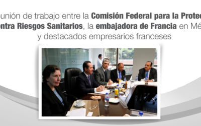 Reunión de trabajo entre la Comisión Federal para la Protección contra Riesgos Sanitarios, la embajadora de Francia en México y destacados empresarios franceses