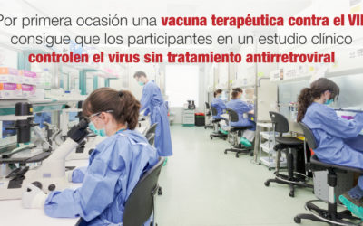 Por primera ocasión una vacuna terapéutica contra el VIH consigue que los participantes en un estudio clínico controlen el virus sin tratamiento antirretroviral