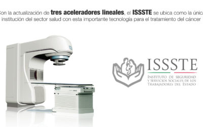 Con la actualización de tres aceleradores lineales, el ISSSTE se ubica como la única institución del sector salud con esta importante tecnología para el tratamiento del cáncer