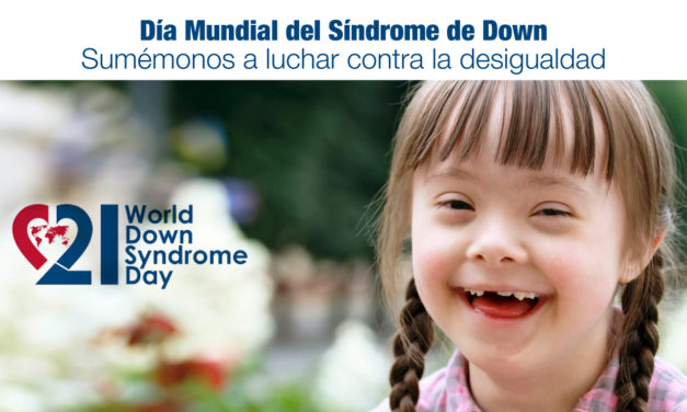 <strong>Día Mundial del Síndrome de Down</strong> | Sumémonos a luchar contra la desigualdad