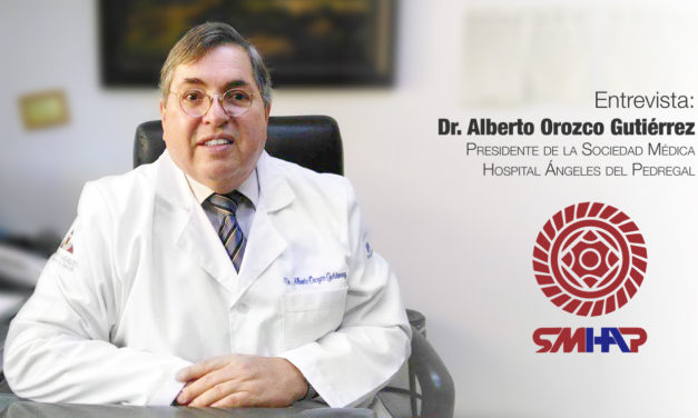 Entrevista al <strong>Dr. Alberto Orozco Gutiérrez</strong>, Presidente de la Sociedad Médica Hospital Ángeles del Pedregal