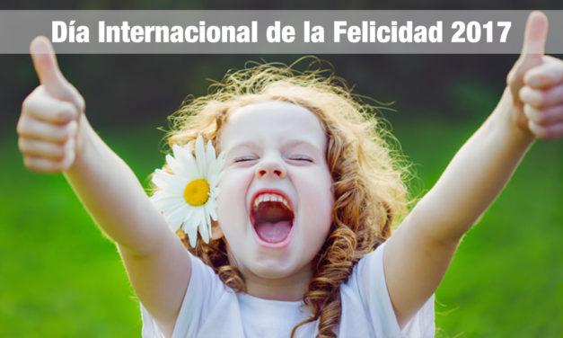 Día Internacional de la Felicidad 2017