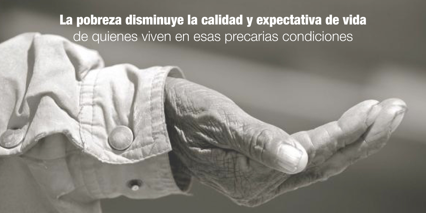La pobreza disminuye la calidad y expectativa de vida de quienes viven ...
