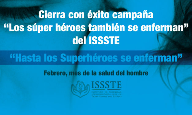 <p class="p1">Cierra con éxito campaña <strong>“Los súper héroes también se enferman”</strong> del ISSSTE</p><p class="p2"></p>