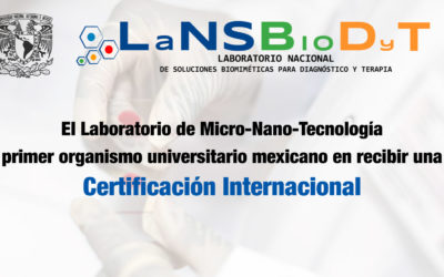 El Laboratorio de Micro-Nano-Tecnología, primer organismo universitario mexicano en recibir una certificación internacional