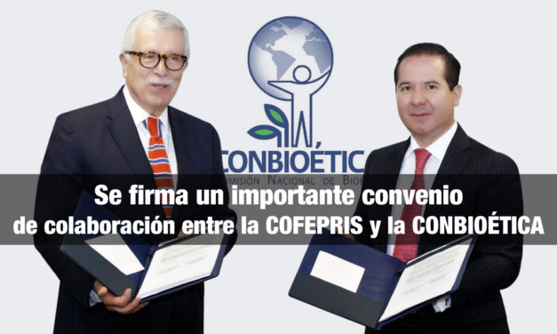 Se firma un importante convenio de colaboración entre la COFEPRIS y la CONBIOÉTICA