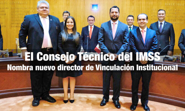 El Consejo Técnico del IMSS nombra nuevo director de Vinculación Institucional