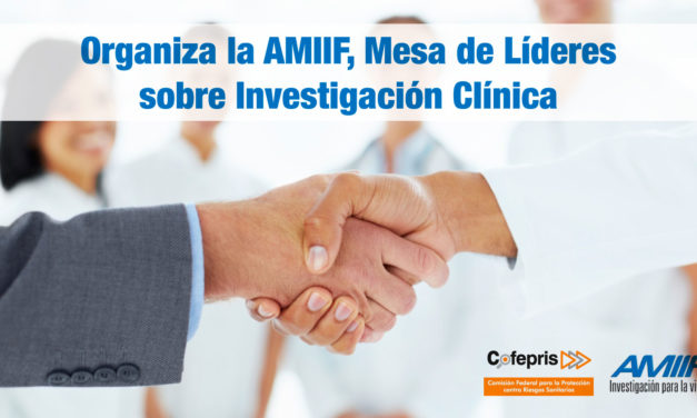 Organiza la AMIIF, Mesa de Líderes sobre Investigación Clínica