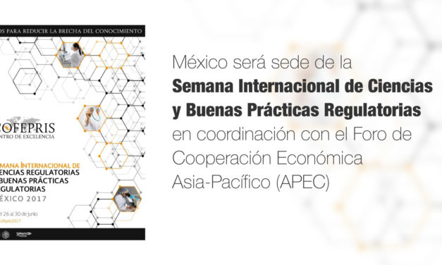 México será sede de la Semana Internacional de Ciencias y Buenas Prácticas Regulatorias, en coordinación con el Foro de Cooperación Económica Asia-Pacífico (APEC)