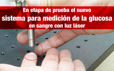 En etapa de prueba el nuevo sistema para medición de la glucosa en sangre con luz láser