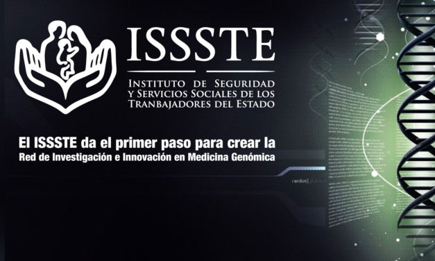 El ISSSTE da el primer paso para crear la Red de Investigación e Innovación en Medicina Genómica