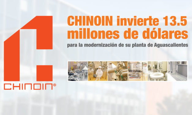 CHINOIN invierte 13.5 millones de dólares para la modernización de su planta de Aguascalientes