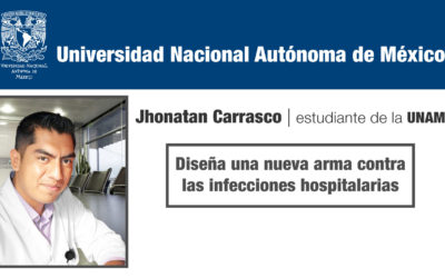 Diseña una nueva arma contra las infecciones hospitalarias; Jhonatan Carrasco Hernández, estudiante de la UNAM
