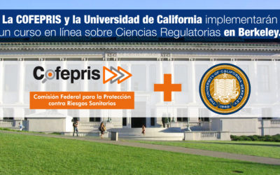 La COFEPRIS y la Universidad de California implementarán un curso en línea sobre Ciencias Regulatorias en Berkeley.