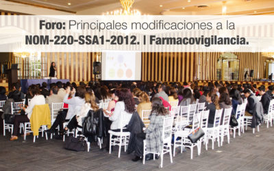 Foro: Principales modificaciones a la NOM-220-SSA1-2012. | Farmacovigilancia.