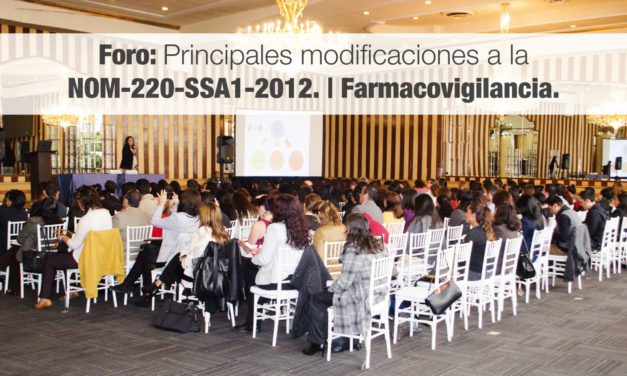 Foro: Principales modificaciones a la NOM-220-SSA1-2012. | Farmacovigilancia.