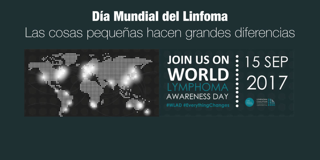 Día Mundial del Linfoma | Las cosas pequeñas hacen grandes diferencias