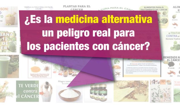 ¿Es la medicina alternativa un peligro real para los pacientes con cáncer?