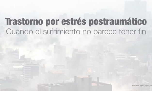 Trastorno por estrés postraumático | Cuando el sufrimiento no parece tener fin
