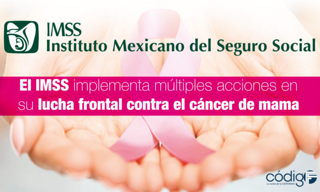 El IMSS implementa múltiples acciones en su lucha frontal contra el cáncer de mama