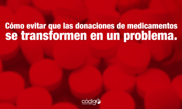 Cómo evitar que las donaciones de medicamentos se transformen en un problema.