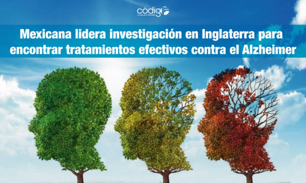 Mexicana lidera investigación en Inglaterra para encontrar tratamientos efectivos contra el Alzheimer