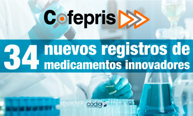 La COFEPRIS otorga nuevos registros a treinta y cuatro medicamentos innovadores.
