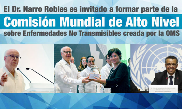 El Dr. Narro Robles es invitado a formar parte de la Comisión Mundial de Alto Nivel sobre Enfermedades No Transmisibles creada por la OMS.
