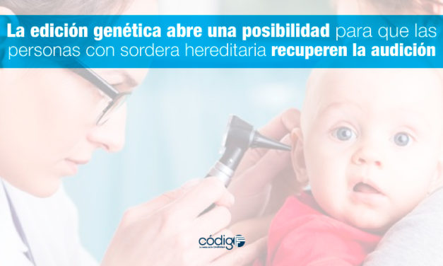 La edición genética abre una posibilidad para que las personas con sordera hereditaria recuperen la audición