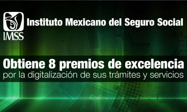 El IMSS obtiene 8 premios de excelencia por la digitalización de sus trámites y servicios.