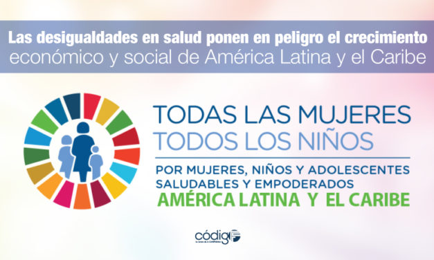 Las desigualdades en salud ponen en peligro el crecimiento económico y social de América Latina y el Caribe