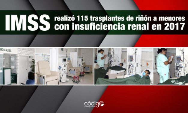 IMSS realizó 115 trasplantes de riñón a menores con insuficiencia renal en 2017