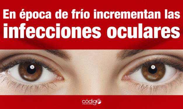 En época de frío incrementan las infecciones oculares