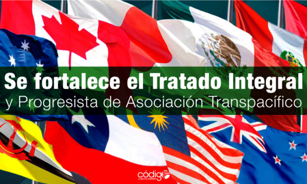 Se fortalece el Tratado Integral y Progresista de Asociación Transpacífico