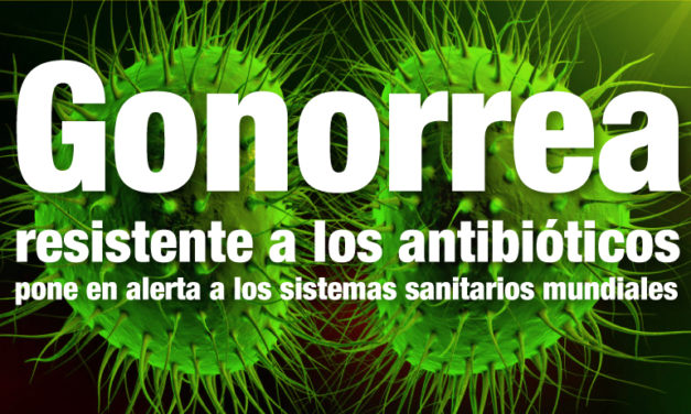 El primer caso de gonorrea resistente a los antibióticos pone en alerta a los sistemas sanitarios mundiales