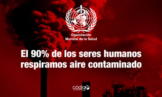 El 90% de los seres humanos respiramos aire contaminado