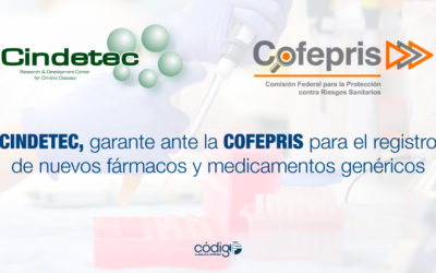 CINDETEC, garante ante la COFEPRIS para el registro de nuevos fármacos y medicamentos genéricos