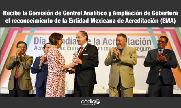 Recibe la Comisión de Control Analítico y Ampliación de Cobertura el reconocimiento de la Entidad Mexicana de Acreditación (EMA)
