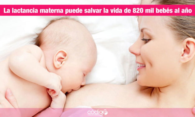 La lactancia materna puede salvar la vida de 820 mil bebés al año.