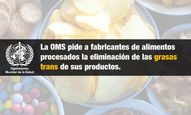 La OMS pide a los fabricantes de alimentos procesados la eliminación de las grasas trans de sus productos