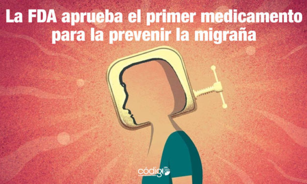 La FDA aprueba el primer medicamento para la prevenir la migraña