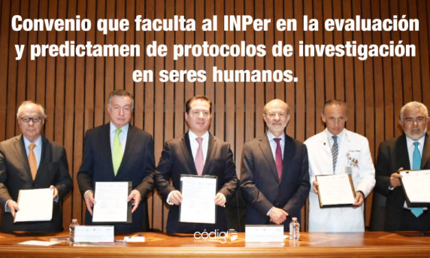 Convenio que faculta al INPer en la evaluación y predictamen de protocolos de investigación en seres humanos.